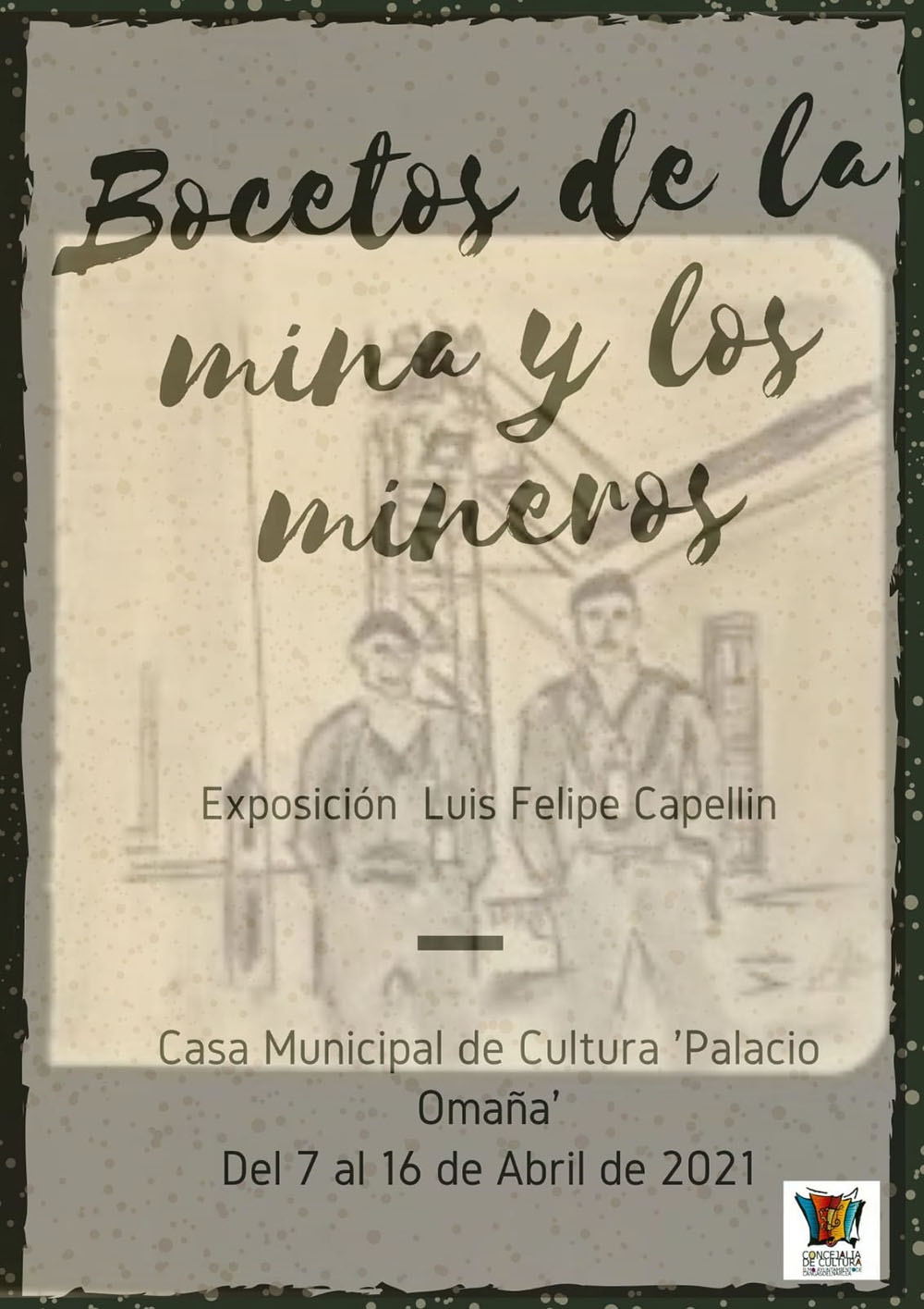 Exposiciones: “Lugares comunes: “Amaya y Federico Granel”  y “Boceto de la mina y los mineros”